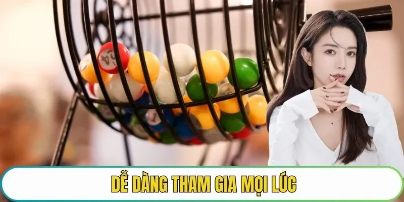 Dễ dàng tham gia mọi lúc