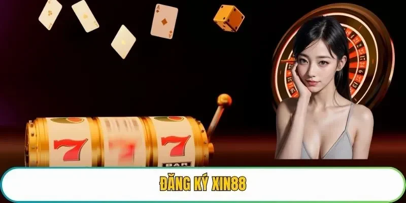 đăng ký XIN88